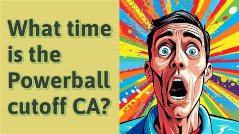 Powerball Cutoff Time California