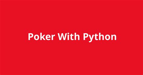 Python Poker Python Poker