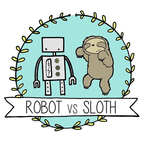 Robot Vs Sloth