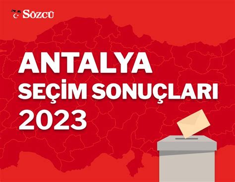 Sözcü antalya seçim sonuçları