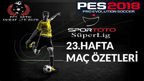 Süper lig maç özetleri