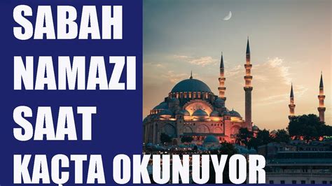 Sabah namazı saat kaçta