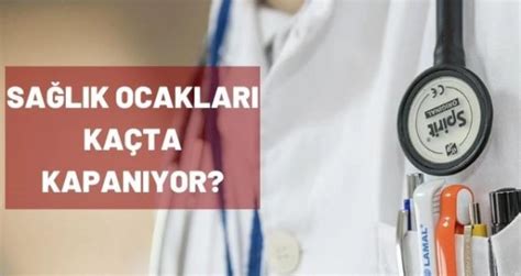 Saglik ocagi kacta kapanıyor