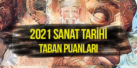 Sanat tarihi taban puanları 2021