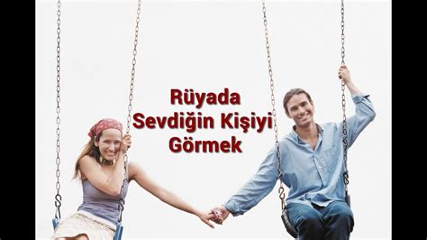 Sevdiğin Kişiyi Rüyada Görmek