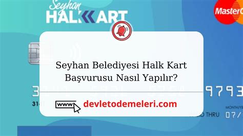 Seyhan kart başvuru