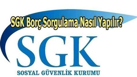 Sgk borç sorgulama