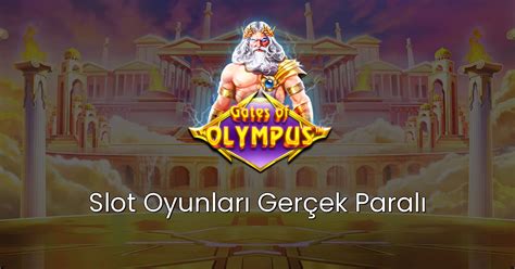 Slot Oyunları Gerçek Paralı