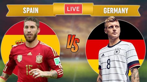Spain Vs Germany Live Streaming Free