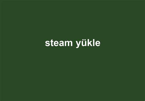 Steam Yükle