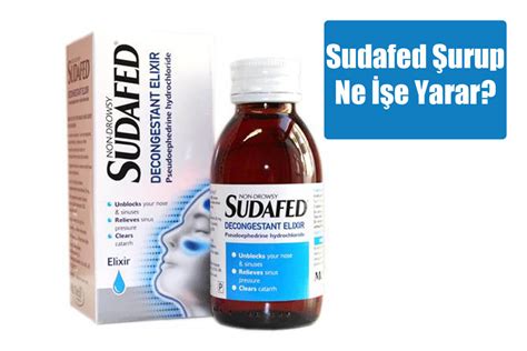 Sudafed şurup nedir ne işe yarar