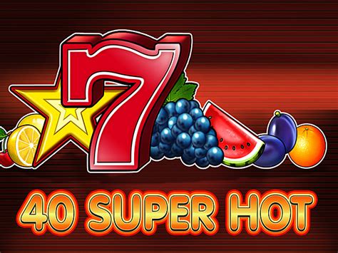 Super Hot 40 Slot Super Hot 40 Slot