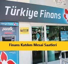 Türkiye finans katılım çalışma saatleri