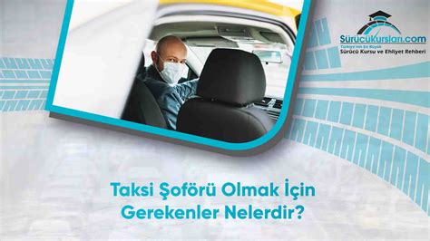 Taksi şöförü olmak için gerekenler