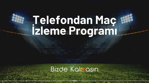 Telefondan maç izleme programı