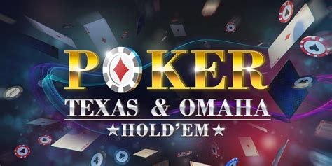 Texas poker hold'em Omaha