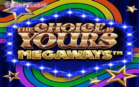 The Choice Is Yours Megaways slot