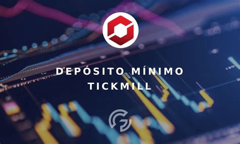 Tickmill Deposito Minimo