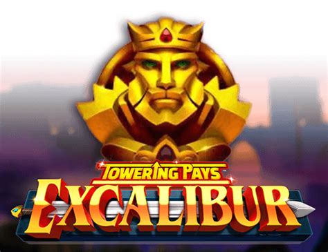 Towering Pays Excalibur slot