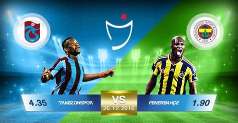 Trabzonspor Fenerbahçe Bahis Oranları Trabzonspor Fenerbahçe Bahis Oranları