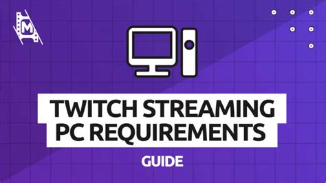 Twitch Streaming System Requirements