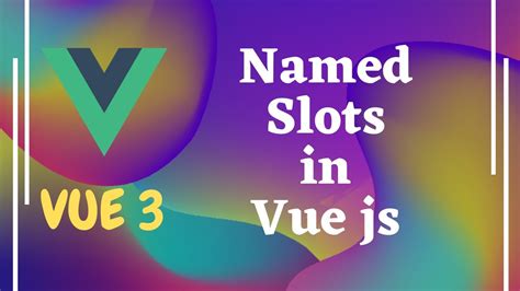 Vue 3 Named Slots