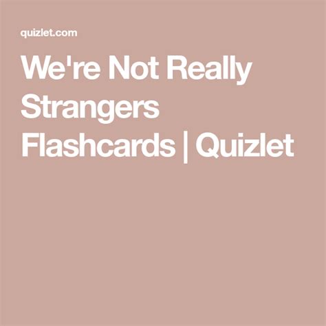 We're Not Really Strangers Game Quizlet