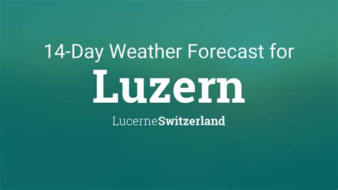 Weather Forecast Lucerne Switzerland 14 Days