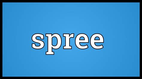 What Does Spree Mean