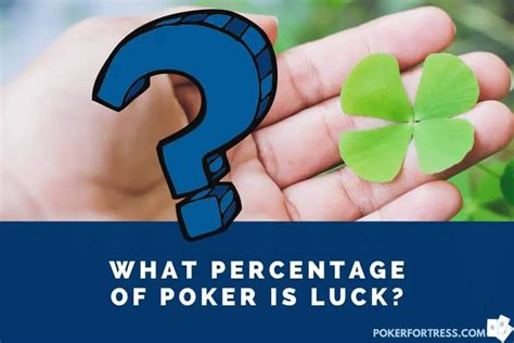 What Percentage Of Poker Is Luck