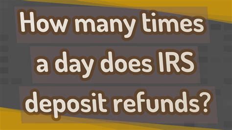 What Time Of Day Does Irs Deposit Refunds On Emerald Card