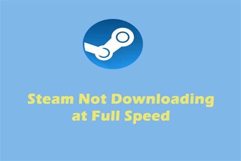 Why isn t steam downloading