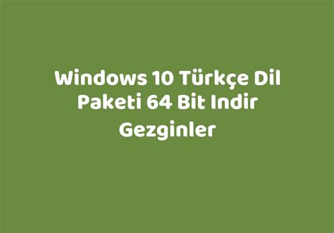 Windows 10 türkçe dil paketi indir gezginler