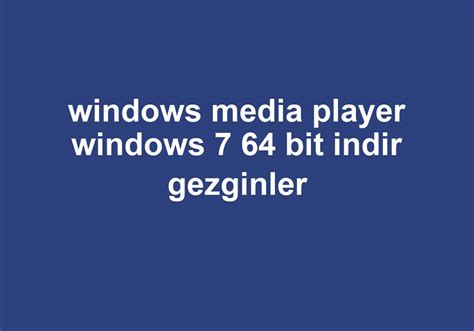 Windows media player windows 7 64 bit indir gezginler