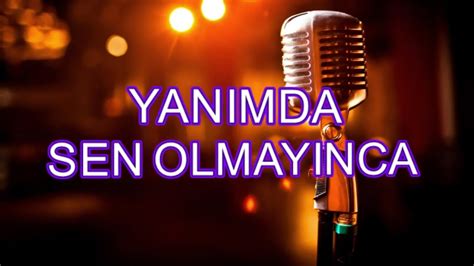 Yanımda sen olmayınca karaoke