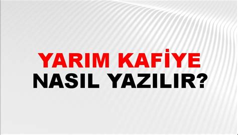 Yarım nasıl yazılır