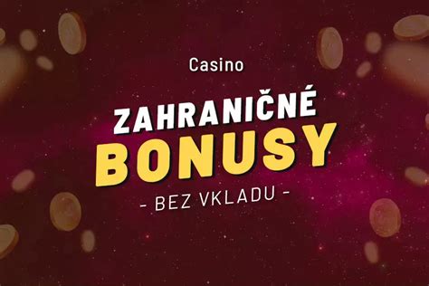 Zahranicne Online Casino Bonus Bez Vkladu